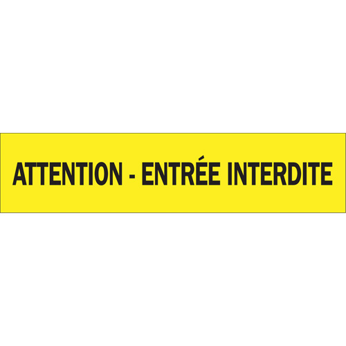 Ruban pour barricade "Attention - Entr&eacute;e Interdite", Français, 3" la x 1000' lo, 3,5 mils, Noir sur jaune NRZ Safety Inc.